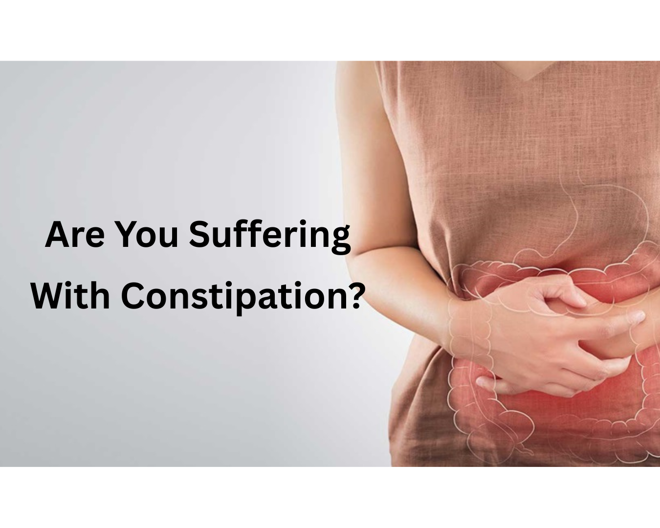 Are You Suffering With Constipation?