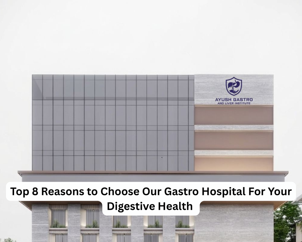 Top 8 Reasons to Choose Our Gastro Hospital For Your Digestive Health